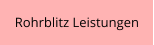 Rohrblitz Leistungen